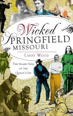 Book cover for Wicked Springfield, Missouri