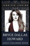 Book cover for Bryce Dallas Howard Adult Coloring Book