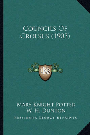 Cover of Councils of Croesus (1903) Councils of Croesus (1903)