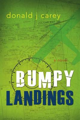 Bumpy Landings by Donald J Carey