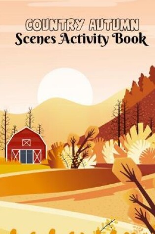 Cover of Country Autumn Scenes Activity Book