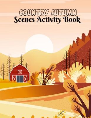 Book cover for Country Autumn Scenes Activity Book