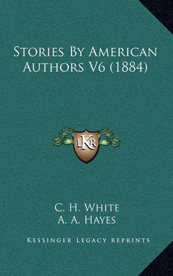 Book cover for Stories By American Authors V6 (1884)