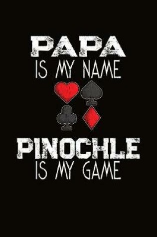 Cover of Papa Is My Name Pinochle Is My Game