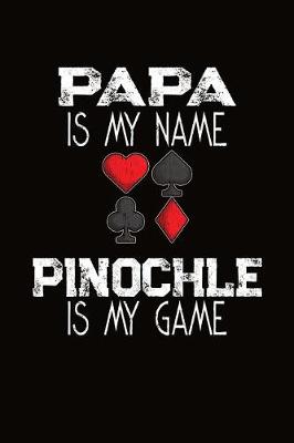 Book cover for Papa Is My Name Pinochle Is My Game