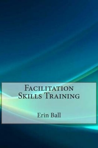 Cover of Facilitation Skills Training