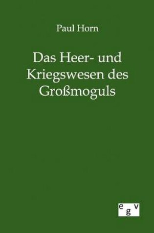 Cover of Das Heer- und Kriegswesen des Grossmoguls