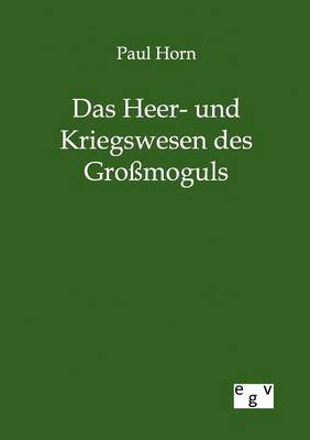 Book cover for Das Heer- und Kriegswesen des Grossmoguls