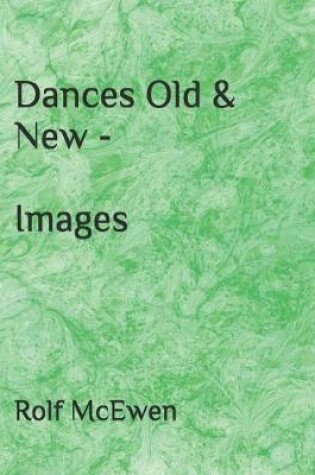 Cover of Dances Old & New - Images