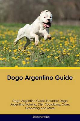 Book cover for Dogo Argentino Guide Dogo Argentino Guide Includes