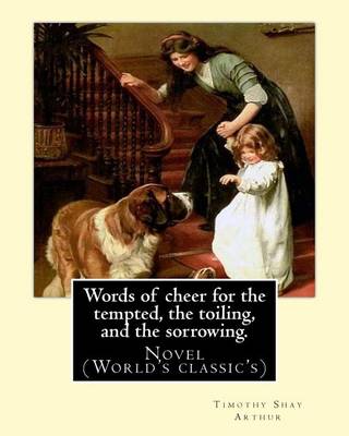 Book cover for Words of cheer for the tempted, the toiling, and the sorrowing. By