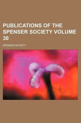 Cover of Publications of the Spenser Society Volume 30