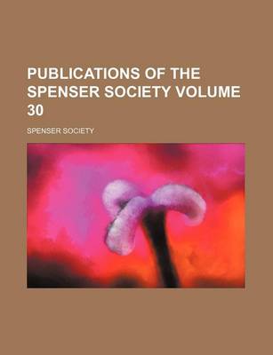 Book cover for Publications of the Spenser Society Volume 30