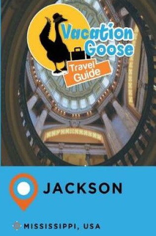 Cover of Vacation Goose Travel Guide Jackson Mississippi, USA