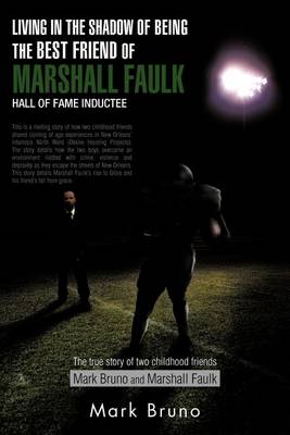 Book cover for Living in the Shadow of Being the Best Friend of Marshall Faulk Hall of Fame Inductee