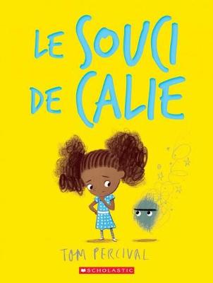 Book cover for Le Souci de Calie