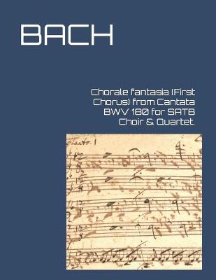 Book cover for Chorale fantasia (First Chorus) from Cantata BWV 180 for SATB Choir & Quartet.