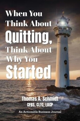 Cover of When You Think About Quitting, Think About Why You Started