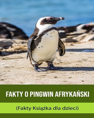 Book cover for Fakty o Pingwin afryka&#324;ski (Fakty Ksi&#261;&#380;ka dla dzieci)