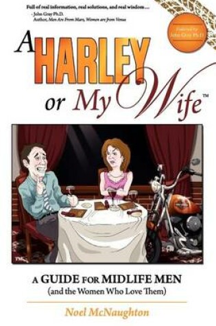 Cover of A Harley or My Wife - A Guide for Midlife Men and the Women Who Love Them