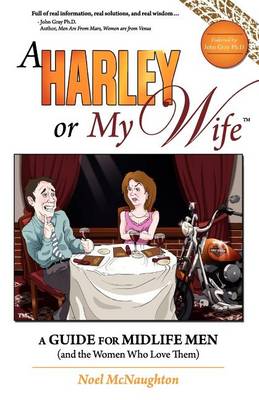 Book cover for A Harley or My Wife - A Guide for Midlife Men and the Women Who Love Them