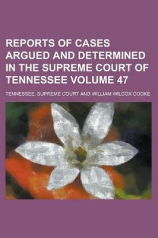 Cover of Reports of Cases Argued and Determined in the Supreme Court of Tennessee Volume 47