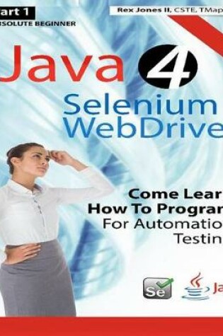 Cover of Absolute Beginner (Part 1) Java 4 Selenium WebDriver