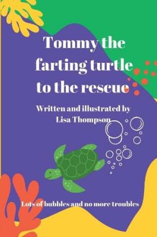 Cover of Tommy The Farting Turtle To The Rescue