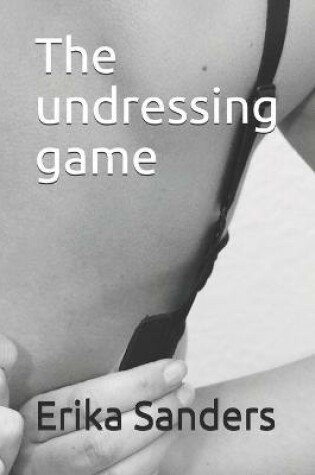 Cover of The undressing game