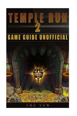 Book cover for Temple Run 2 Game Guide Unofficial