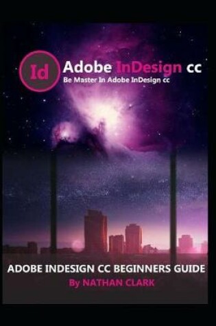 Cover of Adobe Indesign CC Beginners Guide