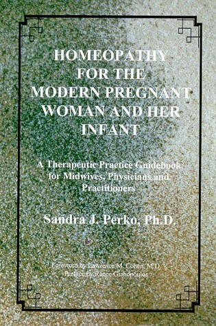 Cover of Homeopathy for the Modern Pregnant Woman and Her Infant