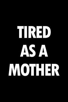 Book cover for Tired as a Mother