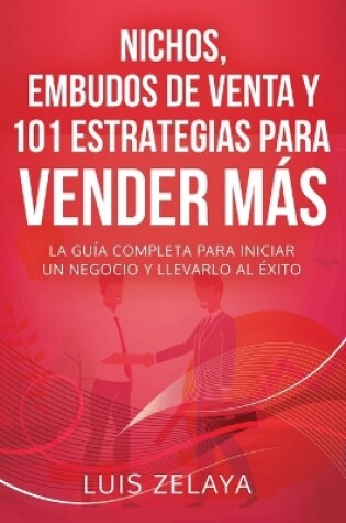 Cover of Nichos, Embudos de Venta Y 101 Estrategias Para Vender Más