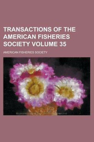Cover of Transactions of the American Fisheries Society (Volume 35)