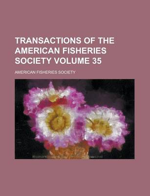 Book cover for Transactions of the American Fisheries Society (Volume 35)