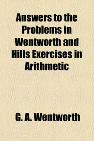 Cover of Answers to the Problems in Wentworth and Hills Exercises in Arithmetic