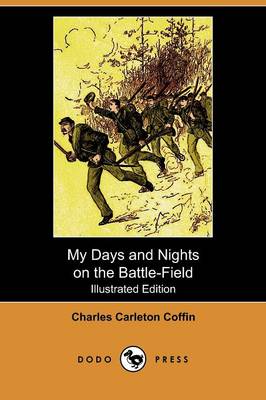 Book cover for My Days and Nights on the Battle-Field (Illustrated Edition) (Dodo Press)