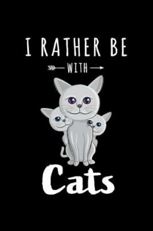 Cover of I Rather Be With Cats