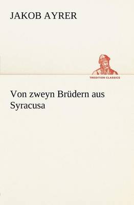 Book cover for Von Zweyn Brudern Aus Syracusa