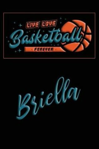 Cover of Live Love Basketball Forever Briella