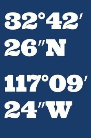 Cover of 32 Degrees42′26″n 117 Degrees09′24″w