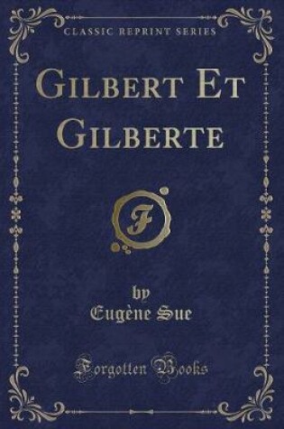 Cover of Gilbert Et Gilberte (Classic Reprint)