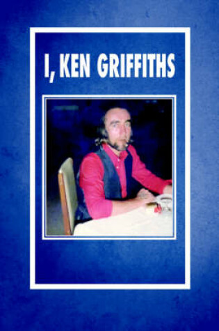 Cover of I, Ken Griffiths