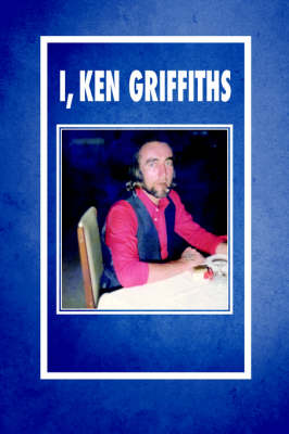 Book cover for I, Ken Griffiths