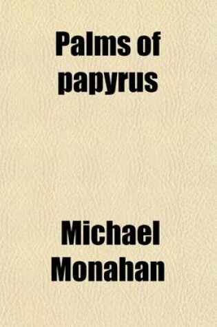 Cover of Palms of Papyrus; Being Forthright Studies of Men and Books, with Some Pages from a Man's Inner Life