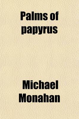 Book cover for Palms of Papyrus; Being Forthright Studies of Men and Books, with Some Pages from a Man's Inner Life