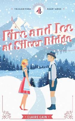 Cover of Fire and Ice at Silver Ridge