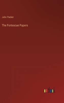 Book cover for The Fortescue Papers