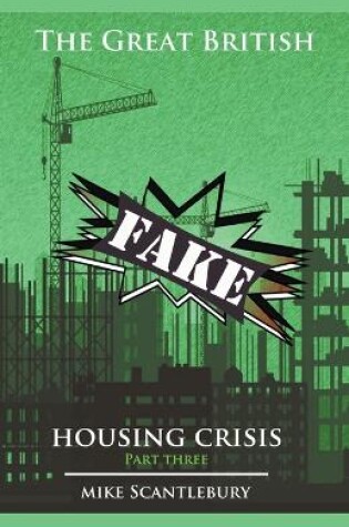 Cover of The Great British Fake Housing Crisis, Part 3